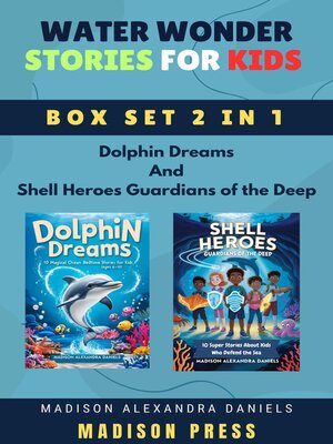 cover image of Water Wonder Stories for Kids Box Set 2 in 1 Dolphin Dreams and Shell Heroes Guardians of the Deep